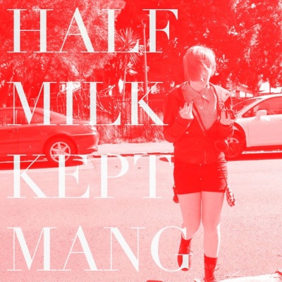 Half Milk - Kept Mang